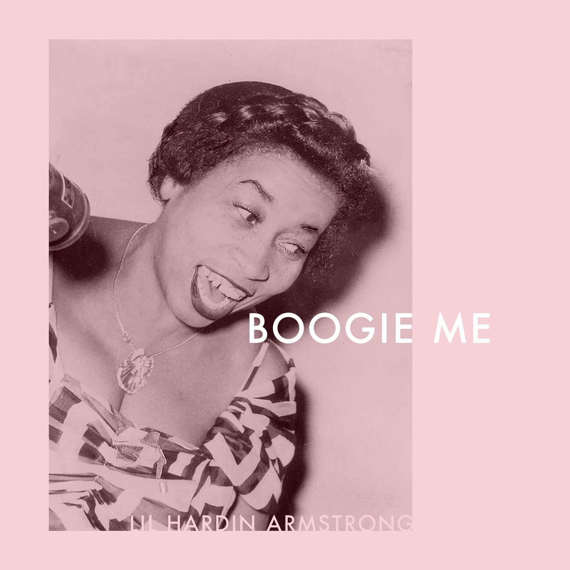 Lil Hardin Armstrong - Boogie Me: lyrics and songs | Deezer
