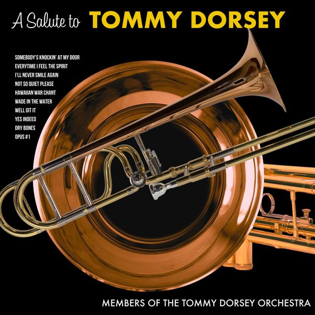 Members Of The <b>Tommy Dorsey Orchestra</b> | Spotify