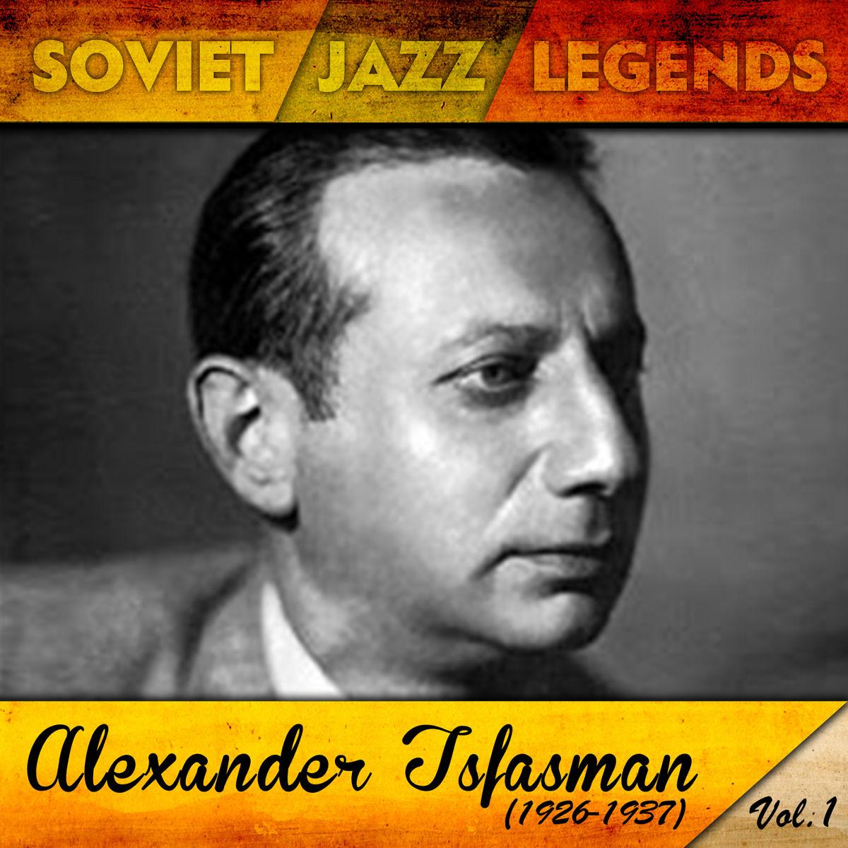 Various <b>Artists</b> - Soviet <b>Jazz Legends</b>, Alexander Tsfasman Vol.1 ...