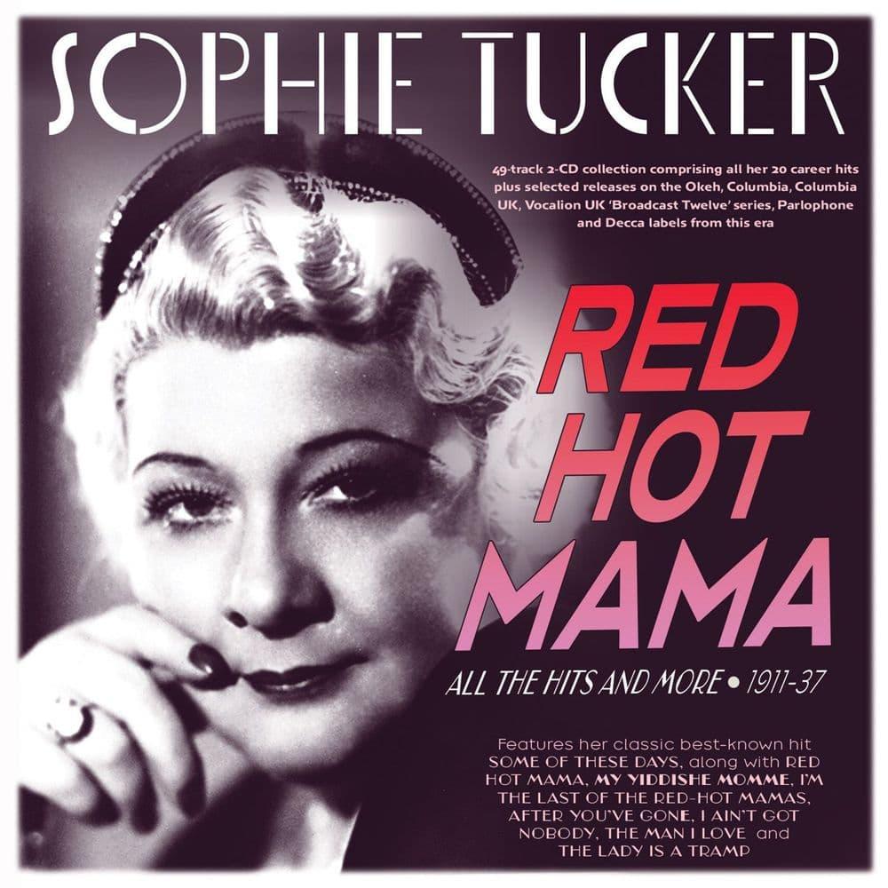 <b>Sophie Tucker</b> - <b>Red Hot Mama</b> All The Hits And More 1911-37 2CD